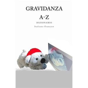 CreateSpace Independent Publishing Platf Gravidanza A-Z Dizionario Italiano-Francese
