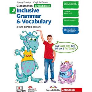 Zanichelli Classmates. Corso di inglese per la scuola secondaria di primo grado. Inclusive grammar & vocabulary. Green edition. Per la Scuola media (Vol. 2)