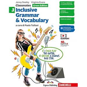 Zanichelli Classmates. Corso di inglese per la scuola secondaria di primo grado. Inclusive grammar & vocabulary. Green Edition. Per la Scuola media (Vol. 3)