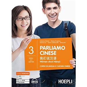 Hoepli Parliamo cinese. Corso di lingua e cultura cinese. Per le Scuole superiori (Vol. 3)
