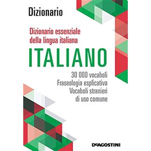 De Agostini Dizionario di italiano. Dizionario essenziale della lingua italiana. 30.000 vocaboli, fraseologia esplicativa, vocaboli stranieri di uso comune