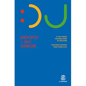 Le Monnier Dizionari Il Devoto-Oli junior. Il mio primo vocabolario di italiano. Nuova ediz.